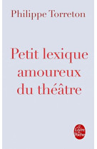 Petit lexique amoureux du theatre