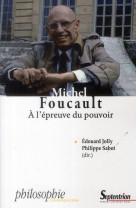 Michel foucault - a l--epreuve du pouvoir