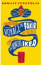 L-extraordinaire voyage du fakir qui etait reste coince dans une armoire ikea