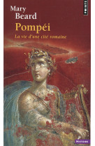 Pompei, la vie d-une cite romaine