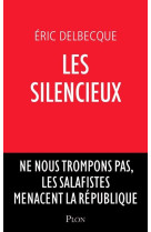 Les silencieux - ne nous trompons pas, les salafistes menacent la republique