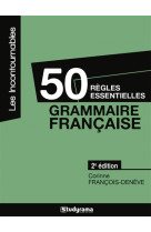 50 regles essentielles - grammaire francaise