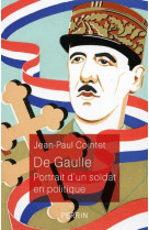 De gaulle - portrait d-un soldat en politique