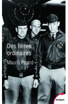 Des heros ordinaires - au coeur de la seconde guerre mondiale