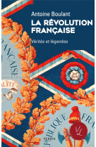 La révolution française - vérités et légendes