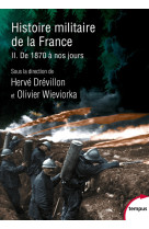 Histoire militaire de la france - tome 2 de 1870 a nos jours - vol02