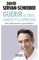 Guerir le stress, l-anxiete et la depression