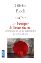 Un bouquet de fleurs du mal - anthologie de textes materialistes d-aristote a marx