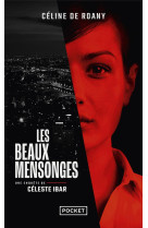 Les beaux mensonges - une enquete de celeste ibar