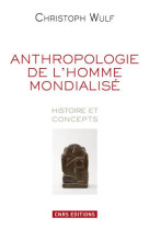 Anthropologie de l-homme mondialise. histoire et concepts