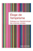 Eloge de l-empirisme - dialogue sur l-epistemologie des sciences sociales