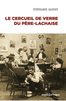 Le cercueil de verre du pere-lachaise - la depouille dans les societes contemporaines