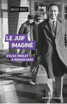 Le juif imagine - d-elsa triolet a romain gary