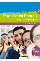 Travailler en francais  en entreprise  a2/b1 - livre + cd audio-rom