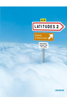 Latitudes 2 niv.2 - cahier + cd