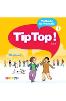 Tip top ! 1 - cd audio classe