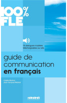 100% fle - guide de communication en francais  - livre + audios telechargeables