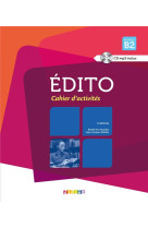 Edito b2 - edition 2015-2018 - cahier + cd mp3