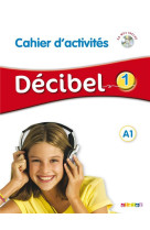 Decibel 1 niv.a1 - cahier + cd mp3