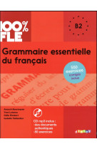 100% fle - grammaire essentielle du francais b2 - livre + cd