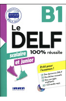 Le delf scolaire et junior 100% reussite b1 - edition 2017-2018 - livre + cd mp3