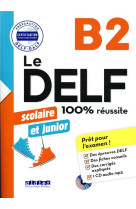 Le delf scolaire et junior 100% reussite b2 - edition 2017-2018 - livre + cd mp3