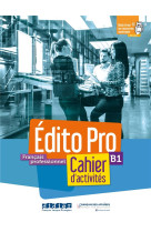 Edito pro b1 - cahier + cd mp3 + didierfle.app