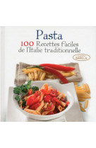 Pasta - 100 recettes faciles de l-italie traditionnelle