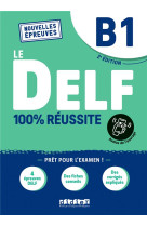 Delf 100% reussite - nouvelles epreuves - t03 - le delf b1 100% reussite - edition 2022-2023 - livre