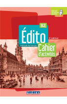 Edito b2 - edition 2022-2024 - cahier + didierfle.app