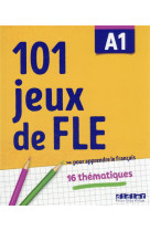 100% jeux de fle - 101 jeux de vocabulaire a1 - cahier de jeux