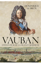 Vauban - l-inventeur de la france moderne