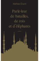 Collector babel - parle-leur de batailles, de rois et d-elephants