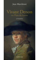 Vivant denon ou l-ame du louvre - illustrations, noir et blanc