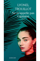 Ne m-appelle pas capitaine