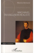 Machiavel ou l'illusion réaliste