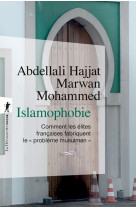 Islamophobie - comment les elites francaises fabriquent le probleme musulman