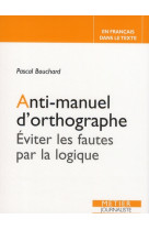 Anti-manuel d-orthographe