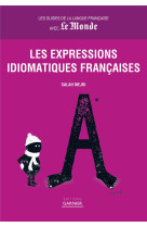 Les expressions idiomatiques francaises - les guides de la langue francaise avec le monde