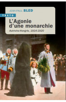 L-agonie d-une monarchie - autriche-hongrie, 1914-1920