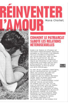 Reinventer l-amour - comment le patriarcat sabote les relations heterosexuelles