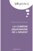 La comedie (in)humaine de l-argent