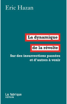 La dynamique de la revolte - sur des insurrections passees et d-autres a venir