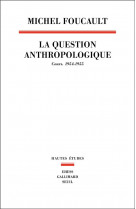 La question anthropologique - cours, 1954-1955