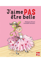 J-aime pas etre belle