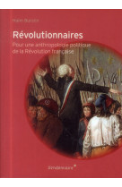 Revolutionnaires - pour une anthropologie politique...