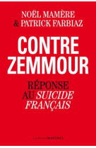 Contre zemmour. reponse au suicide francais