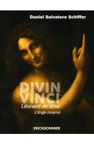 Divin vinci. leonard de vinci, l-ange incarne