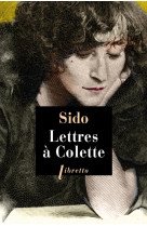 Lettres a colette : 1903-1912 - suivie de vingt-trois lettres a juliette