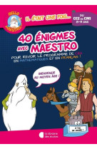 Hello maestro ! 40 énigmes avec maestro ce2-cm1